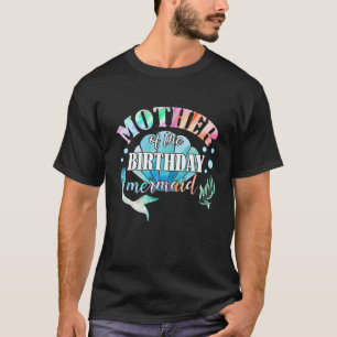 Mother Of The Birthday Girl Mermaid Matching Famil T-Shirt