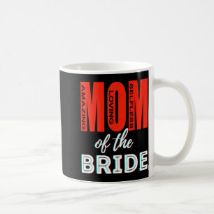 Mother of The Bride Amazing Funny Mum Wedding Fun Coffee Mug