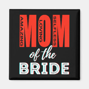 Mother of The Bride Amazing Funny Mum Wedding Fun Magnet