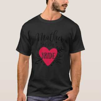 Mother Of The Bride - Arrow Heart Wedding Bachelor T-Shirt