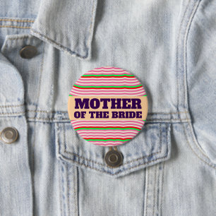 MOTHER OF THE BRIDE BIG BUTTON