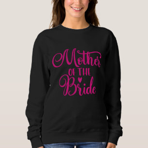 Mother of The Bride Bridal Shower Bachelorette Bri Sweatshirt