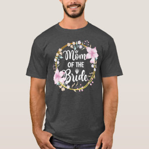 Mother Of The Bride Bridal Shower Bride's Mum  T-Shirt