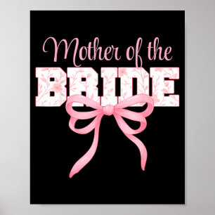 Mother of The Bride Cute Coquette Bow Floral Poster