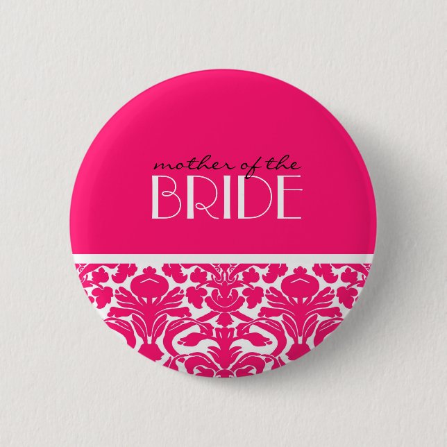 Mother Of The Bride Damask Button in Hot Pink (Front)
