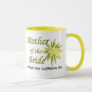Mother of The Bride Funny Caffeine Fix Mug
