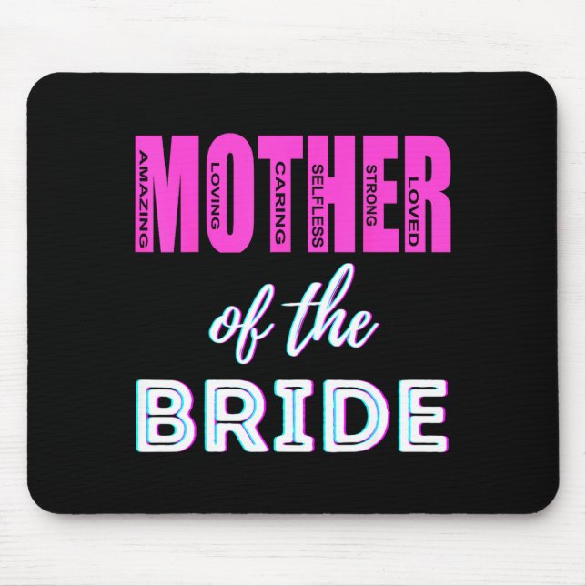 Mother of The Bride Funny Mum Wedding Shower Fun Mouse Pad (Front)