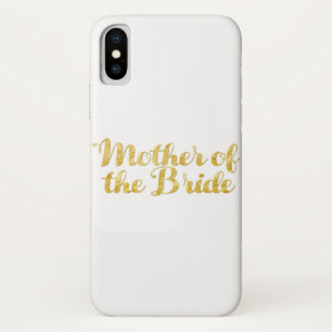 Mother of the bride gold iPhone x case