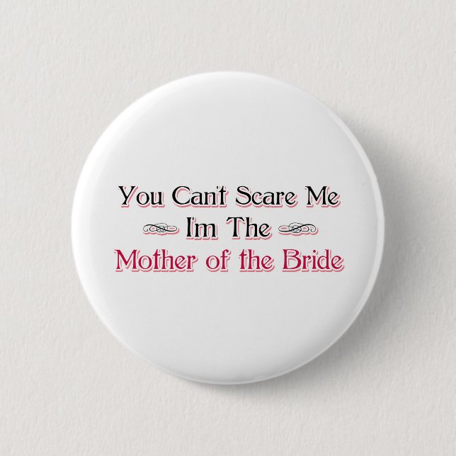 Mother of the Bride Humour 6 Cm Round Badge (Front)