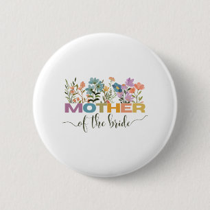 Mother Of The Bride I Loved Her First Mother's Day 6 Cm Round Badge