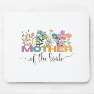 Mother Of The Bride I Loved Her First Mother's Day Mouse Pad