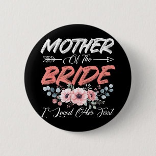 Mother of the bride loved first bride and groom 6 cm round badge