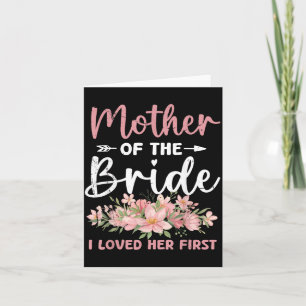 Mother Of The Bride Loved First Bride And Groom Card
