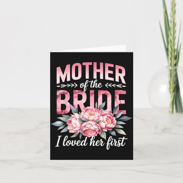 Mother of The Bride Loved First Bride Groom Card (Front)