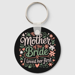 Mother of the bride loved first floral groom key ring