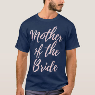 Mother of the Bride Matching Wedding Day Mum Gift T-Shirt