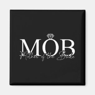 Mother Of The Bride Mob Wedding Mum Mama Cute Brid Magnet