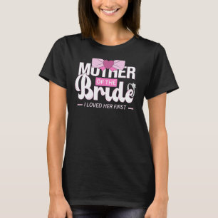 Mother of the bride mum for wedding or bachelor p T-Shirt