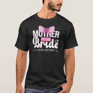 Mother of the bride mum  for wedding or bachelor p T-Shirt