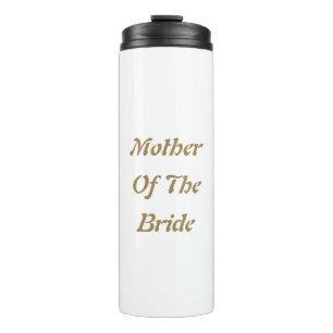 Mother Of The Bride Mum Gold White Gift Favour Thermal Tumbler