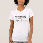 Mother Of The Bride Mum Name White T-Shirt<br><div class="desc">A minimalist white party tee for the mother of the bride. Perfect for bachelorette parties,  bridal showers and hen nights. To edit the text click on the personalise button.</div>