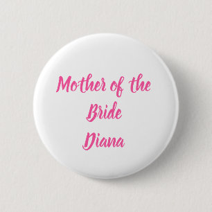 Mother of the Bride Pink Custom Name Gifts Wedding 6 Cm Round Badge