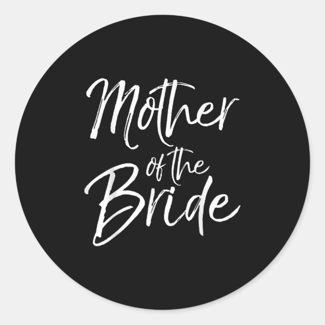 Mother Of The Bride Shirt  Classic Round Sticker (Front)
