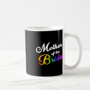 Mother Of The Bride Tee Gay Lesbian Lgbt Bridal Pa Coffee Mug