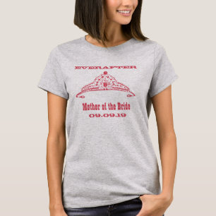 Mother of the Bride Tiara Ever After Wedding  T-Shirt