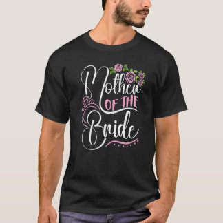 Mother Of The Bride Wedding Bridal Shower Mum Momm T-Shirt