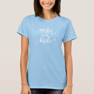 Mother of the Bride Wedding Calligraphy   T-Shirt