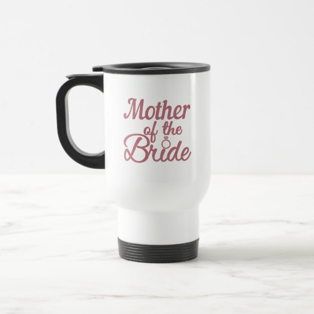 Mother Of The Bride Wedding Family Matching Travel Mug (Left)