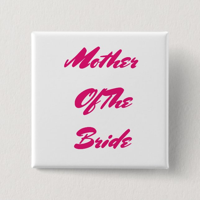Mother Of The Bride Wedding Gift Pink Modern 15 Cm Square Badge (Front)