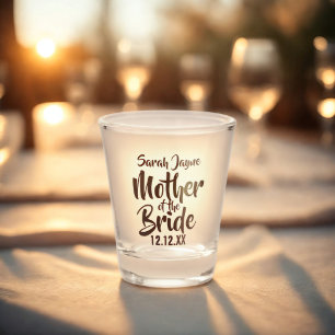 Mother of The Bride Wedding Parent Gift Shot Glass