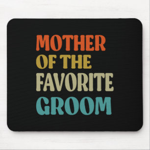 Mother Of The Favourite Groom Wedding Mum Funny Gr Mouse Pad