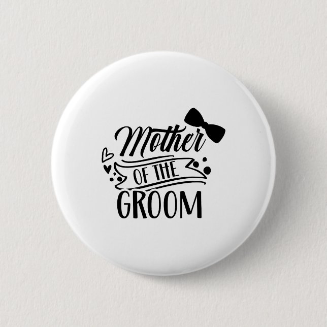 Mother Of The Groom Bachelor Wedding Party Sayings 6 Cm Round Badge (Front)