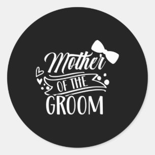 Mother Of The Groom Bachelor Wedding Party Sayings Classic Round Sticker