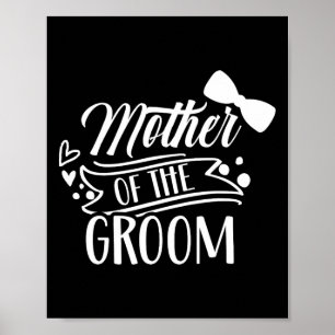 Mother Of The Groom Bachelor Wedding Party Sayings Poster