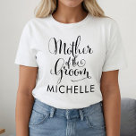 Mother of the Groom Black Script Custom Wedding T-Shirt<br><div class="desc">Stylish Mother of the Groom shirt in a chic black script with custom name text - for your fabulous woman who raised your husband-to-be!</div>