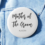 Mother of the Groom Black White Wedding Button<br><div class="desc">Mother of The Groom Wedding Button in Black and White. Good for Weddings,  Bridal Party,  Bachelor party Rehearsal Dinner. Check out more products with this design in the collection below.</div>