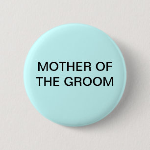 MOTHER OF THE GROOM BUTTON/PIN 6 CM ROUND BADGE