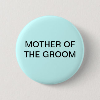MOTHER OF THE GROOM BUTTON/PIN 6 CM ROUND BADGE
