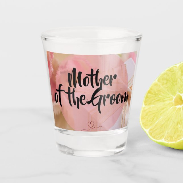 Mother of the Groom - editable text Shot Glass (Front)