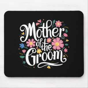 Mother Of The Groom Floral From Bride For Wedding Mouse Pad