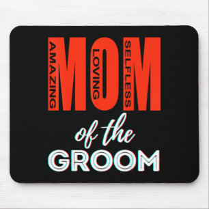 Mother of The Groom Funny Mum Wedding Shower Fun Mouse Pad