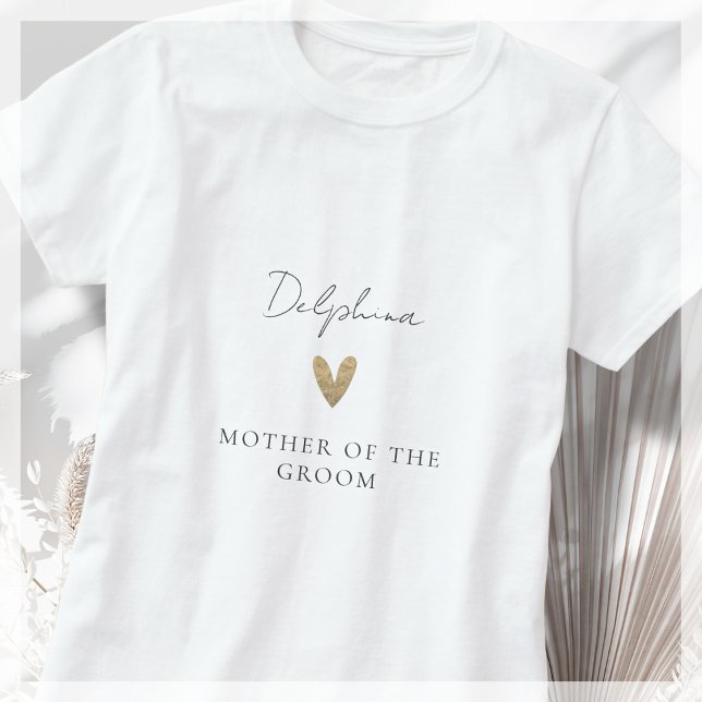 Mother of the Groom Gold Heart Modern Script  T-Shirt (Creator Uploaded)