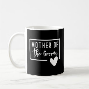 Mother Of The Groom Heart Mum Wedding Bachelorette Coffee Mug