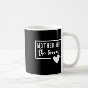 Mother Of The Groom Heart Mum Wedding Bachelorette Coffee Mug