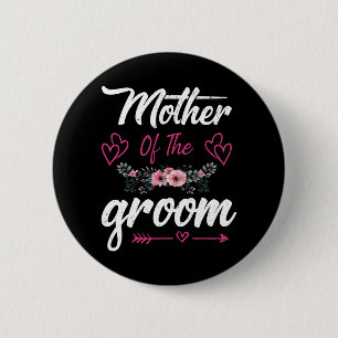 Mother Of The Groom I Loved Her First Bride And Gr 6 Cm Round Badge