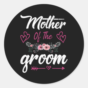 Mother Of The Groom I Loved Her First Bride And Gr Classic Round Sticker